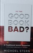 Is The Good Book Bad?: A Traditional Jewish Response to the Moral Indictments of the Bible