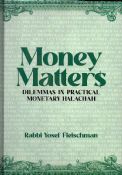 Money Matters: Dilemmas In Practical Monetary Halachah