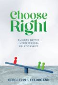 Choose Right:Building Better Interpersonal Relationships