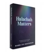 Halachah Matters: Exploring Halachah Through Engaging Short Stories