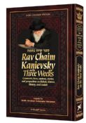 Rav Chaim Kanievsky On The Three Weeks: Comments, Laws, Customs, Stories, and Perspectives on Eichah, Kinnos, History, and Geulah 