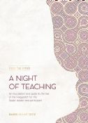 A Night of Teaching: An Elucidation and Guide to the Text of the Haggadah for the Seder Leader and Participant