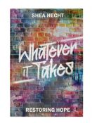 Whatever It Takes:Restoring Hope