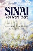 Sinai, You Were There: Based on the Torah of Hagaon Ha'adir, Rav Yitzchok Hutner zt
