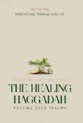 The Healing Haggadah:Passing Over Trauma