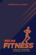 Frum Fitness: A Practical Torah Guide to Exercise and Nutrition