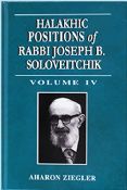 Halakhic Positions of Rabbi Joseph B. Soloveitchik Volume 4