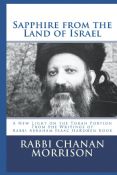 Sapphire From The Land Of Israel:A New Light On The Torah Portion From The Writings of Rabbi Abraham Isaac HaKohen Kook