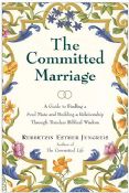 The Committed Marriage-A Guide to Finding a Soul Mate And Building A Relationship Through Timeless Biblical Wisdom