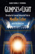 Glimpses Of Light: Revealing The Constant Hashgacha Pratis In Megillas Esther