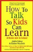 How To Talk So Kids Can Learn At Home And In School