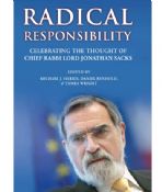 Radical Responsibility:Celebrating The Thought Of Chief Rabbi Lord Jonathan Sacks