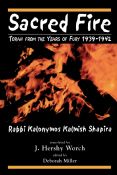 Sacred Fire-Torah From The Years of Fury 1939-1942