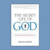 The Secret Life of God-Discovering the Divine Within You