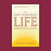 The God Powered Life: Awakening To Your Divine Purpose
