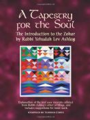A Tapestry For The Soul: The Introduction To The Zohar By Rabbi Yehudah Lev  Ashlag