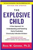 The Explosive Child : A New Approach For Understanding and Parenting Easily Frustrated, Chronically Inflexible Children
