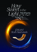 How Sweet Is The Light (U'Matok HaOr): Elul and Rosh HaShanah
