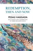 Redemption, Then and Now Pesah Haggada