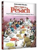 Once Upon A Pesach: Inspirational Pesach Stories From Recent Times