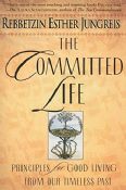 The Committed Life: Principles For Good Living From Our Timeless Past