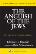 The Anguish Of The Jews:Twenty-Three Centuries of Antisemitism