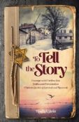 To Tell The Story: Thirteen Stories of Survival and Renewal