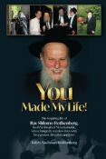 You Made My Life! :The Inspiring Life of Rav Shlomo Rothenberg