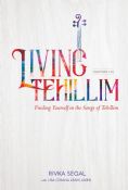 Living Tehillim Volume One Chapters 1-30: Finding Yourself in The Songs of Tehillim