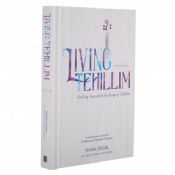 Living Tehillim Volume Four Chapters 90-118: Finding Yourself in the Songs Of Tehillim