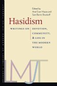 Hasidism: Writings On Devotion, Community, And Life In The Modern World