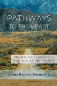 lPathways To The Heart: Opening The Teachings of the House of Izhbitz