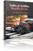 Tallis & Tefillin, Bagels & Lox Two Coomponents to Living a Spiritual Life