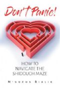 Don't Panic!: How To Negotiate The Shidduch Maze